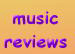 Music Reviews