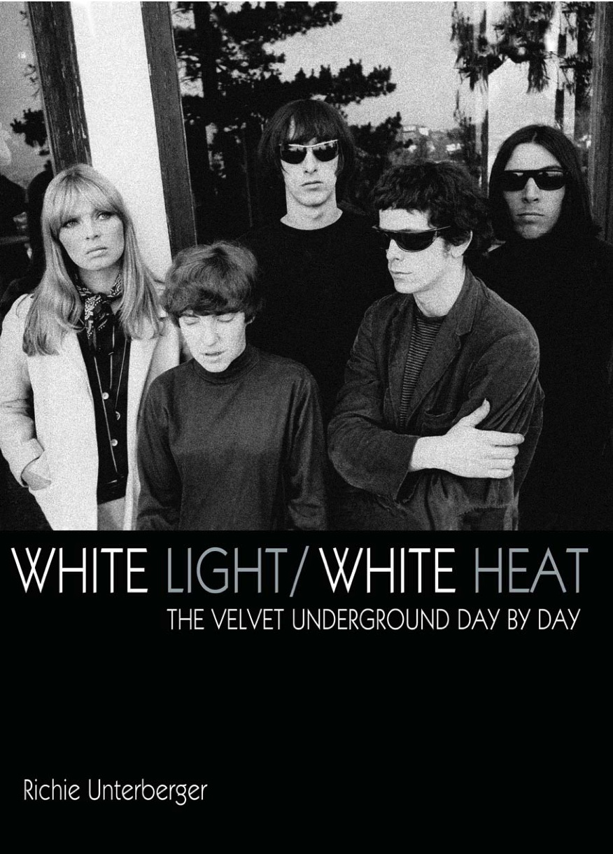 White Light/White Heat: The Velvet Underground Day-By-Day