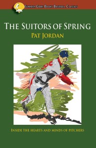 Pat Jordan's first book, The Suitors of Spring, collected profiles of various major and minor league players and coaches, mostly pitchers.