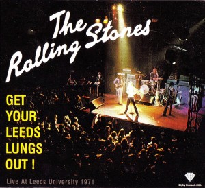 One of many bootlegs of the Rolling Stones' concert at Leeds University on March 13, 1971.