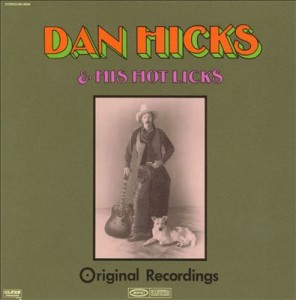 Dan Hicks's debut album.