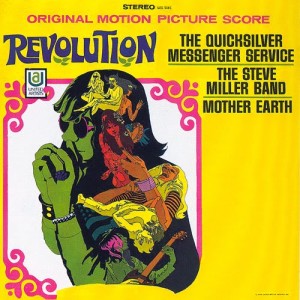 The soundtrack to the 1968 film Revolution had rare tracks by Quicksilver Messenger Service, the Steve Miller Band, and Mother Earth.